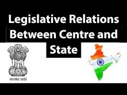 essay on centre state legislative relations